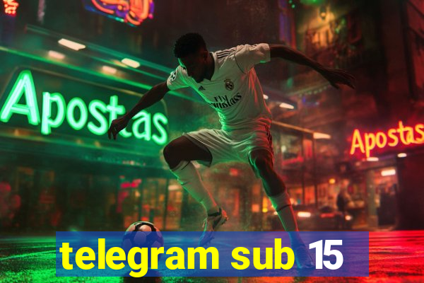 telegram sub 15